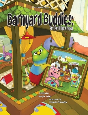 Barnyard Buddies: Perry the Parrot Finds a Purpose by Cobb, Daryl K.