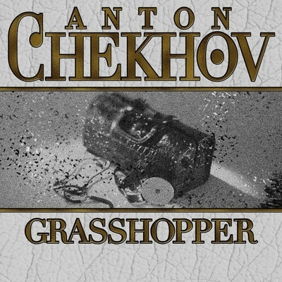 Grasshopper by Chekhov, Anton