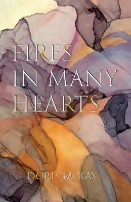 Fires in Many Hearts by McKay, Doris