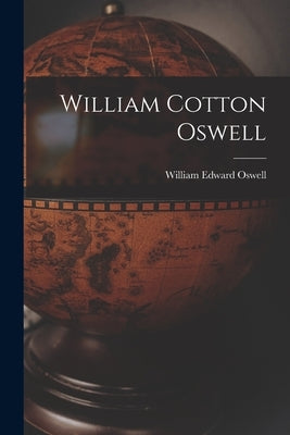 William Cotton Oswell by Oswell, William Edward