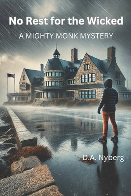 No Rest for the Wicked: A Mighty Monk Mystery by Nyberg, D. A.