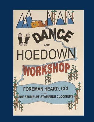 Mountain Dance and Hoedown Workshop: Basic Appalachian Hoedown Figures for Beginners by Heard, Foreman