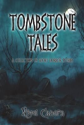 Tombstone Tales by Canepa, Nigel