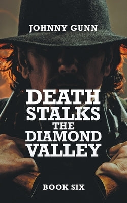 Death Stalks The Diamond Valley: A Terrence Corcoran Western by Gunn, Johnny