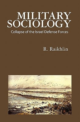 Military Sociology: Collapse of the Israel Defense Forces by Chepkova, Tanya