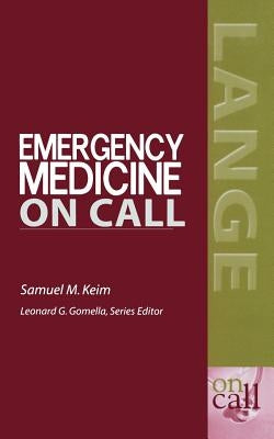 Emergency Medicine on Call by Keim, Samuel M.