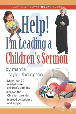 Help! I'm Leading a Children's Sermon: Volume 2: Lent to Pentecost by Thompson, Marcia Taylor