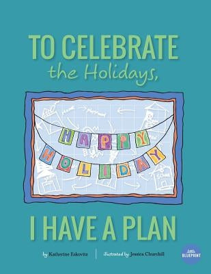 To Celebrate The Holidays, I Have A Plan by Churchill, Jessica