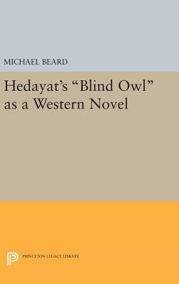 Hedayat's Blind Owl as a Western Novel by Beard, Michael