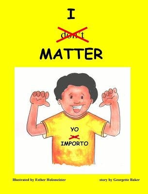 I Matter: Yo Importo by Baker, Georgette