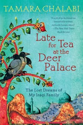 Late for Tea at the Deer Palace by Chalabi, Tamara