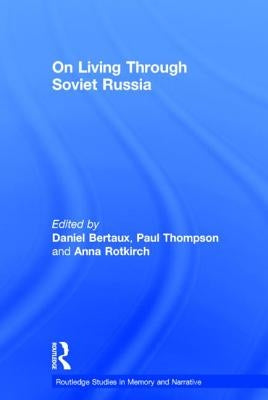 On Living Through Soviet Russia by Bertaux, Daniel