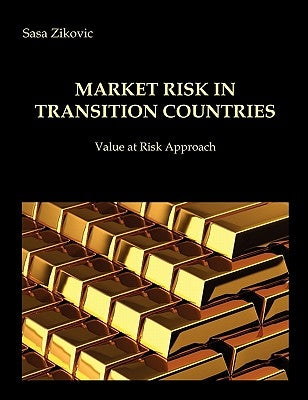 Market risk in transition countries - Value at Risk Approach by Zikovic, Sasa