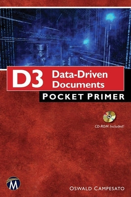 D3 Data-Driven Documents Pocket Primer by Campesato, Oswald