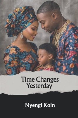 Time Changes Yesterday by Koin, Nyengi