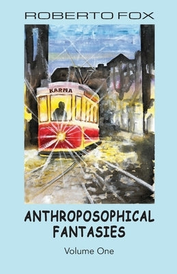 Anthroposophical Fantasies by Smith, Frank Thomas