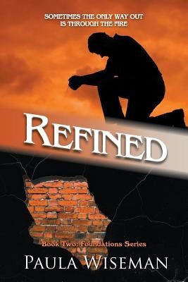 Refined: Book Two: Foundations Series by Wiseman, Paula