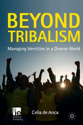 Beyond Tribalism: Managing Identities in a Diverse World by Loparo, Kenneth A.