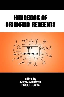 Handbook of Grignard Reagents by Silverman, Gary S.