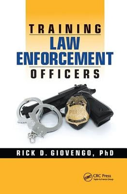 Training Law Enforcement Officers by Giovengo, Rick D.