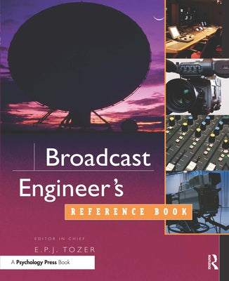 Broadcast Engineer's Reference Book by Tozer, Epj