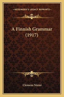 A Finnish Grammar (1917) by Niemi, Clemens