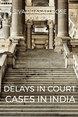 Delays in Court Cases in India by Prasad, Siva