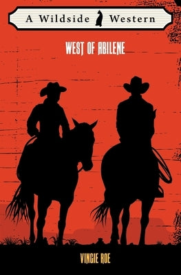 West of Abilene by Roe, Vingie