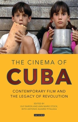The Cinema of Cuba: Contemporary Film and the Legacy of Revolution by Stock, Ann Marie