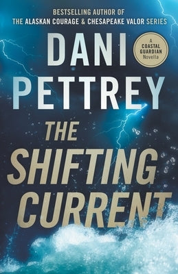 The Shifting Current by Pettrey, Dani