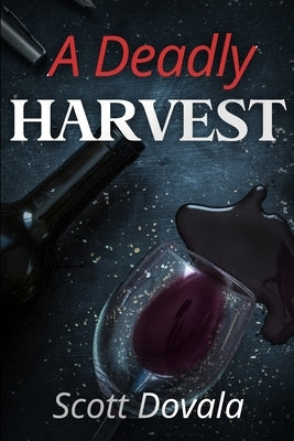 A Deadly Harvest by Dovala, Scott