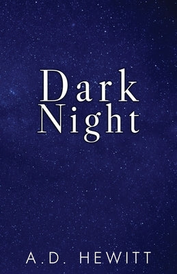 Dark Night by Hewitt, A. D.