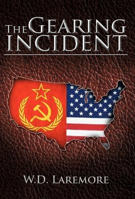 The Gearing Incident by Laremore, W. D.