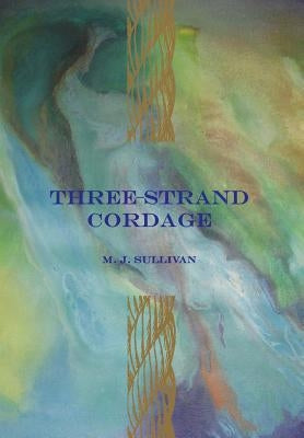 Three-Strand Cordage by Sullivan, M. J.