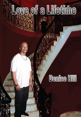 Love of a Lifetime by Hill, Denise