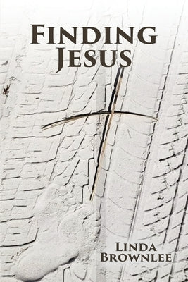 Finding Jesus by Brownlee, Linda