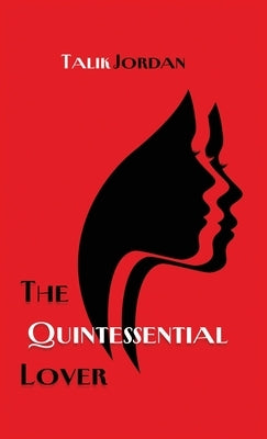 The Quintessential Lover by Jordan, Talik R.