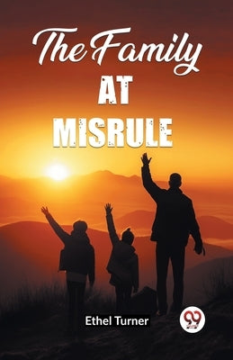 The Family At Misrule by Turner, Ethel