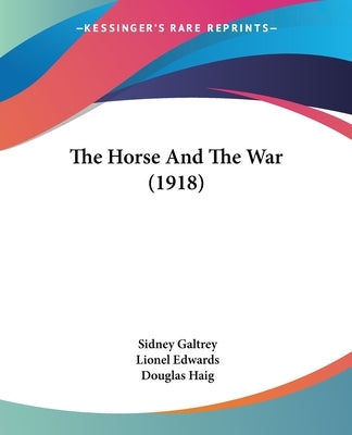The Horse And The War (1918) by Galtrey, Sidney