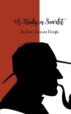 A Study in Scarlet (Annoted) by Doyle, Arthur Conan