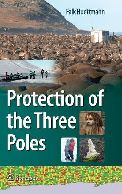 Protection of the Three Poles by Huettmann, Falk