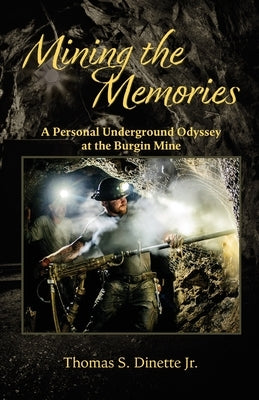 Mining the Memories by Dinette, Thomas S.