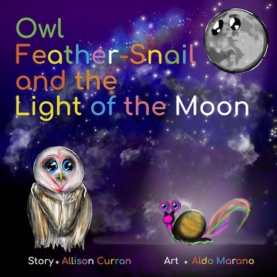Owl Feather-Snail and the Light of the Moon by Marano, Aldo