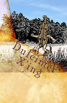 Dulcimer X'ing: Dulcimer Stories by Waldrop, D. F.