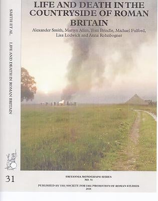 Life and Death in the Countryside of Roman Britain: New Visions of the Countryside of Roman Britain: Volume 3 by Smith, Alexander