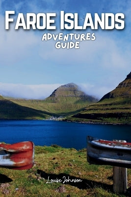 Faroe Islands Adventures Guide by Johnson, Louise