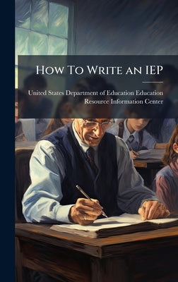 How To Write an IEP by United States Department of Education