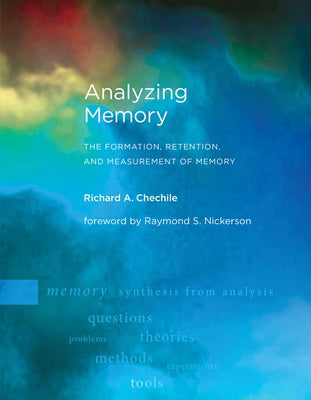 Analyzing Memory: The Formation, Retention, and Measurement of Memory by Chechile, Richard A.