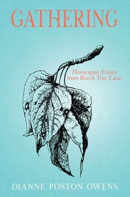 Gathering: Homespun Essays from Beech Tree Lane by Owens, Dianne Poston