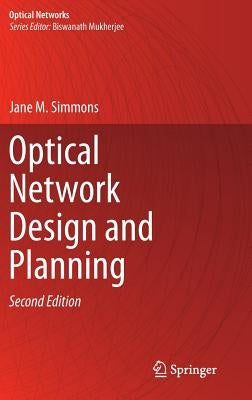Optical Network Design and Planning by Simmons, Jane M.